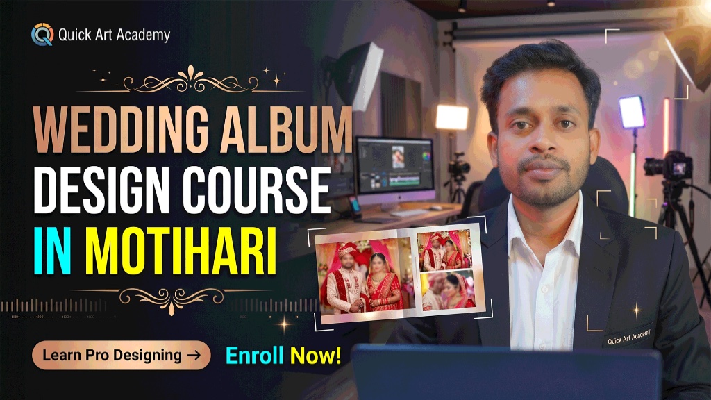 Wedding Album Design Course in Motihari - Quick Art Photography Academy